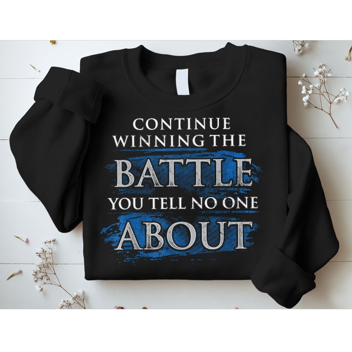 Continue Winning The Battle You Tell No One About Sweatshirt