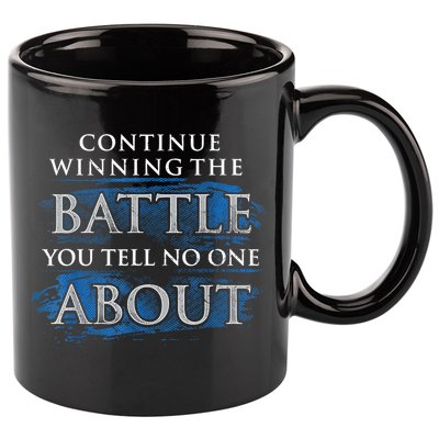 Continue Winning The Battle You Tell No One About 11oz C Handle Ceramic Mug