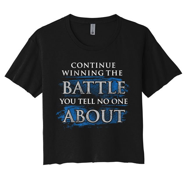 Continue Winning The Battle You Tell No One About Crop Top