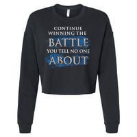 Continue Winning The Battle You Tell No One About Cropped Pullover Crew