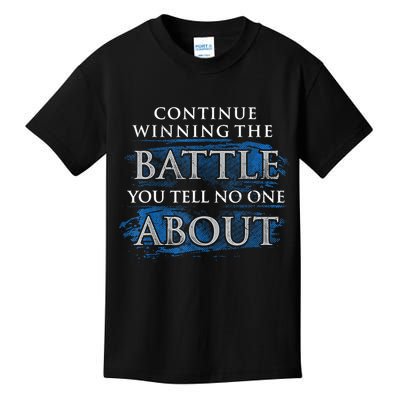 Continue Winning The Battle You Tell No One About Kids T-Shirt