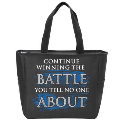 Continue Winning The Battle You Tell No One About Zip Tote Bag