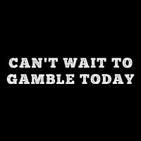 CanT Wait To Gamble Today Flat Bill Trucker Hat