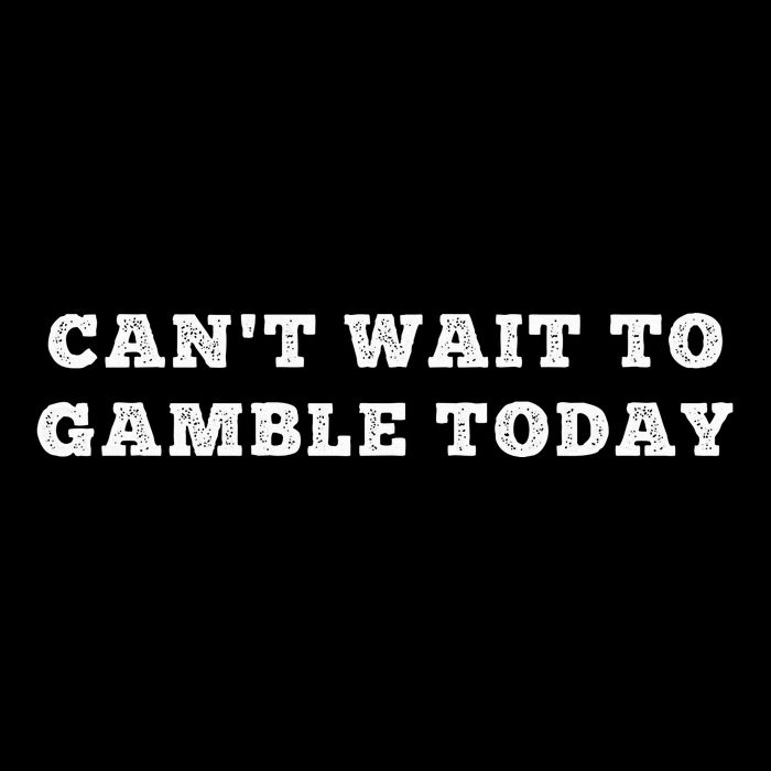 CanT Wait To Gamble Today Flat Bill Trucker Hat