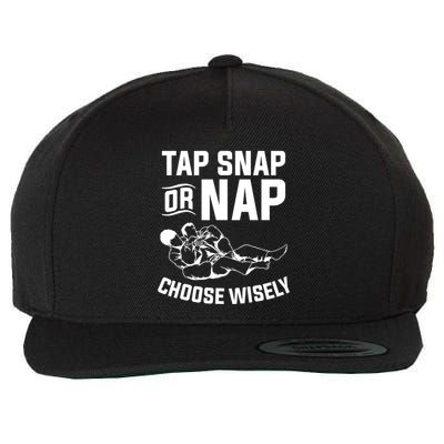 Choose Wisely Tap Snap Or Nap Bjj Wool Snapback Cap