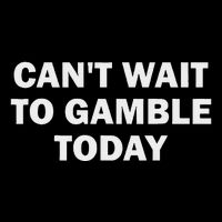 CanT Wait To Gamble Today Mousepad