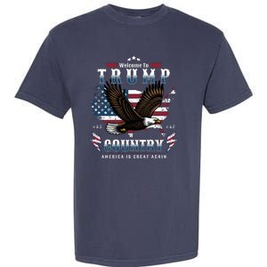 Classic Welcome To Trump Country Maga Eagle Garment-Dyed Heavyweight T-Shirt