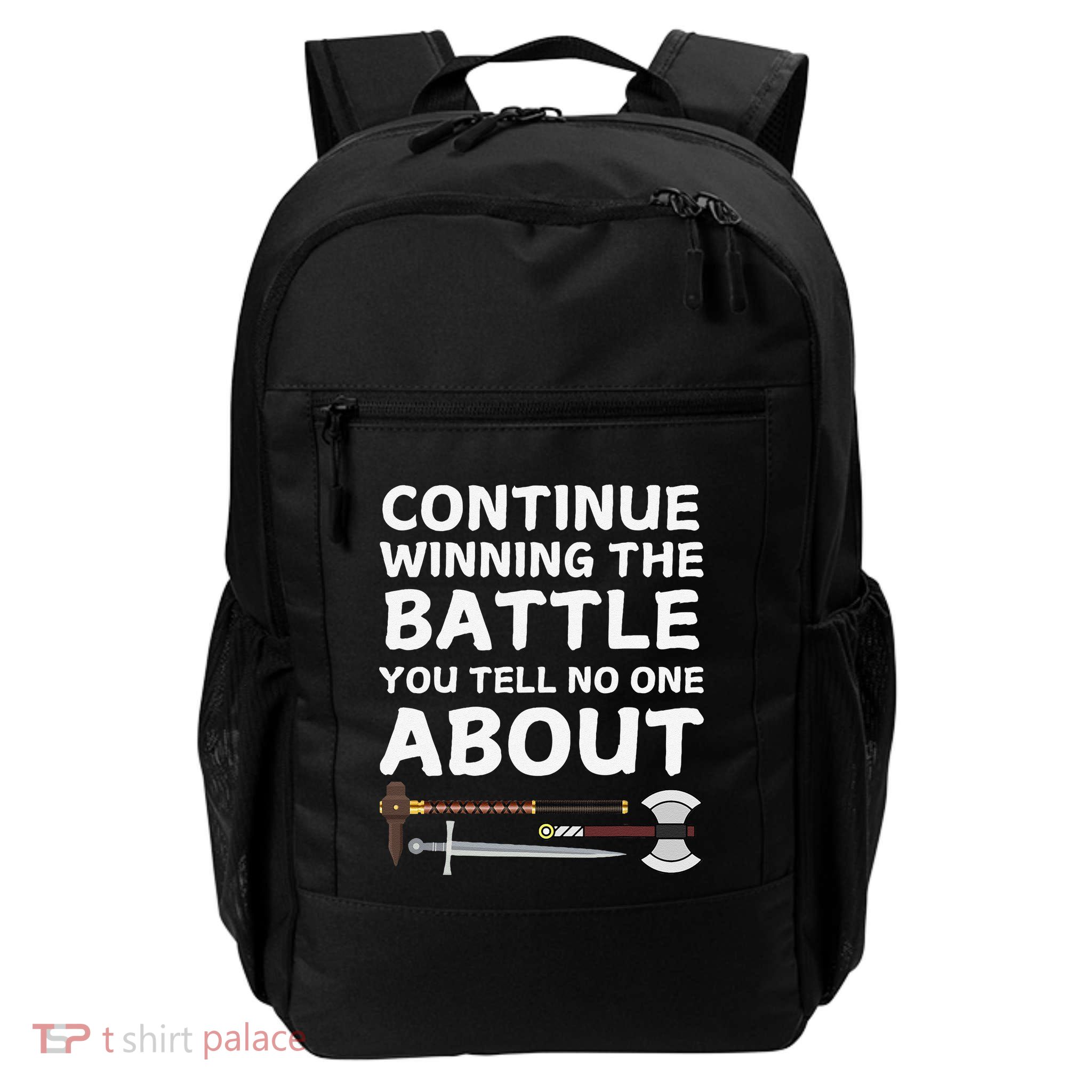 Continue Winning The Battle You Do Not Tell Anyone About Gift Daily Commute Backpack