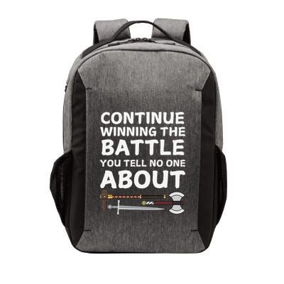 Continue Winning The Battle You Do Not Tell Anyone About Gift Vector Backpack