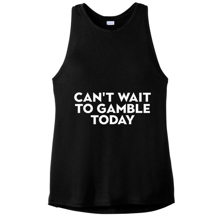 CanT Wait To Gamble Today Ladies PosiCharge Tri-Blend Wicking Tank