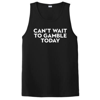 CanT Wait To Gamble Today PosiCharge Competitor Tank