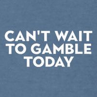 CanT Wait To Gamble Today Garment-Dyed Sweatshirt