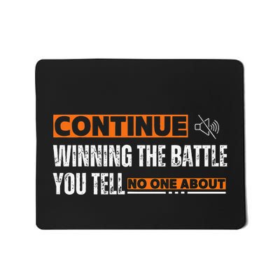 Continue Winning The Battle You Tell No One About Gifts Mousepad