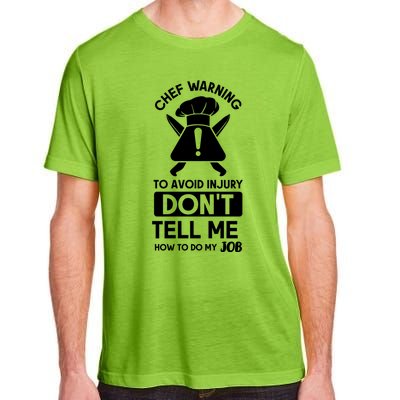 Chef Warning To Avoid In Jury Dont Tell Me Chef Gift Adult ChromaSoft Performance T-Shirt