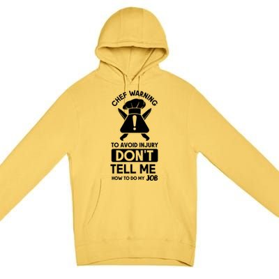 Chef Warning To Avoid In Jury Dont Tell Me Chef Gift Premium Pullover Hoodie