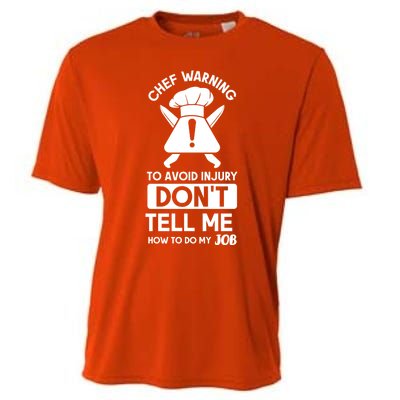 Chef Warning To Avoid In Jury Dont Tell Me Chef Gift Cooling Performance Crew T-Shirt