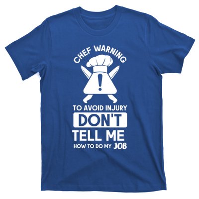 Chef Warning To Avoid In Jury Dont Tell Me Chef Gift T-Shirt