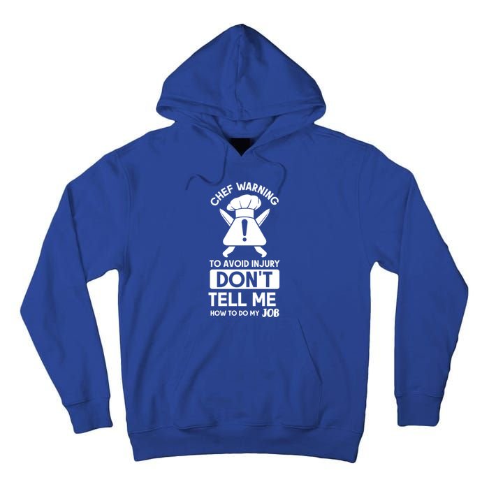 Chef Warning To Avoid In Jury Dont Tell Me Chef Gift Tall Hoodie