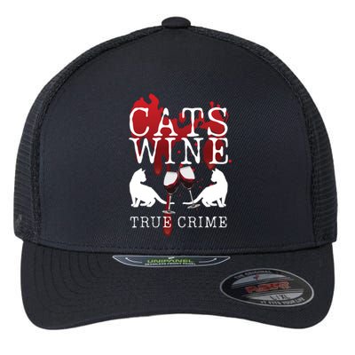 Cats Wine True Crime Shows Lover Gift Idea Cat Mom Cat Dad Gift Flexfit Unipanel Trucker Cap