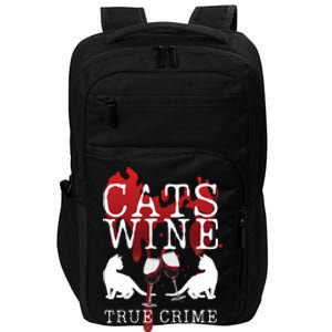 Cats Wine True Crime Shows Lover Gift Idea Cat Mom Cat Dad Gift Impact Tech Backpack