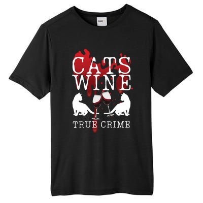 Cats Wine True Crime Shows Lover Gift Idea Cat Mom Cat Dad Gift Tall Fusion ChromaSoft Performance T-Shirt