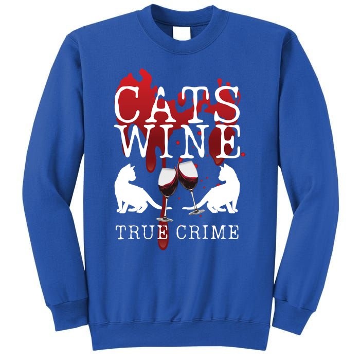 Cats Wine True Crime Shows Lover Gift Idea Cat Mom Cat Dad Gift Sweatshirt