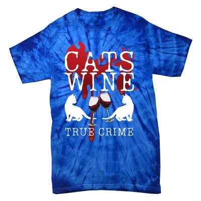 Cats Wine True Crime Shows Lover Gift Idea Cat Mom Cat Dad Gift Tie-Dye T-Shirt