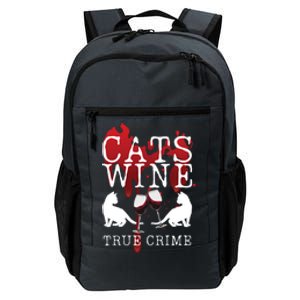 Cats Wine True Crime Shows Lover Gift Idea Cat Mom Cat Dad Gift Daily Commute Backpack