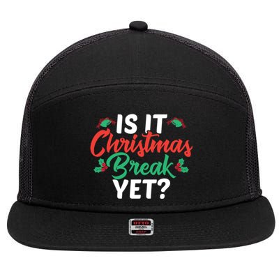 Cant Wait Til Christmas Funny Is It Christmas Break Yet Funny Gift 7 Panel Mesh Trucker Snapback Hat