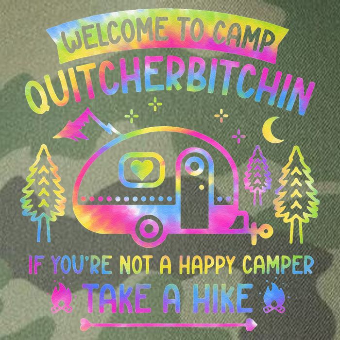 Camper Welcome To Camp Quitcherbitchin Funny Camping Life Legacy Tie Dye Trucker Hat