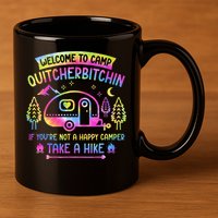 Camper Welcome To Camp Quitcherbitchin Funny Camping Life 11oz C Handle Ceramic Mug