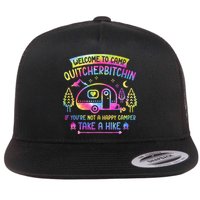 Camper Welcome To Camp Quitcherbitchin Funny Camping Life Flat Bill Trucker Hat