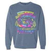 Camper Welcome To Camp Quitcherbitchin Funny Camping Life Garment-Dyed Sweatshirt