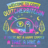 Camper Welcome To Camp Quitcherbitchin Funny Camping Life Garment-Dyed Sweatshirt