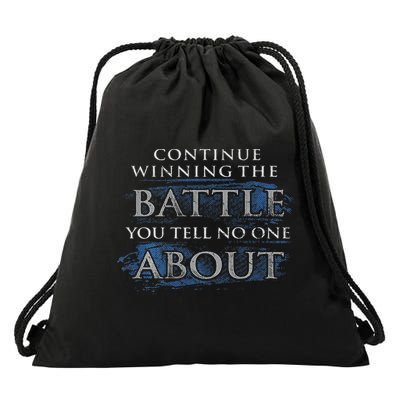 Continue Winning The Battle You Tell No One About Drawstring Bag