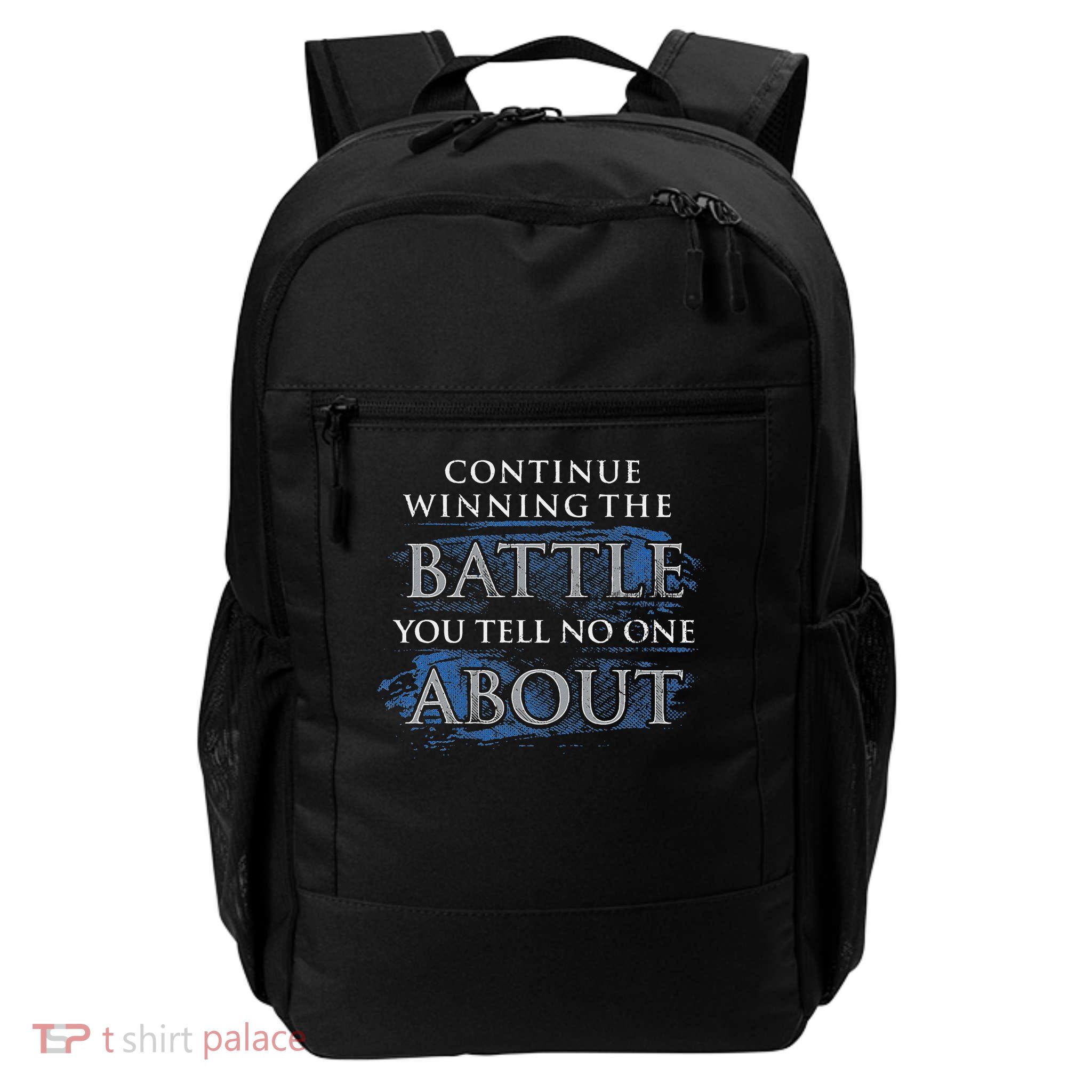 Continue Winning The Battle You Tell No One About Daily Commute Backpack