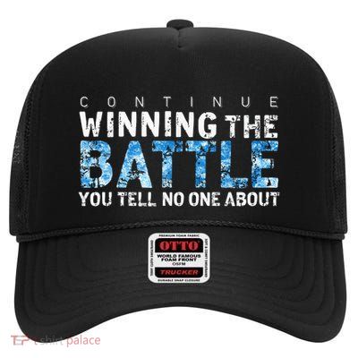 Continue Winning The Battle You Tell No One About High Crown Mesh Back Trucker Hat