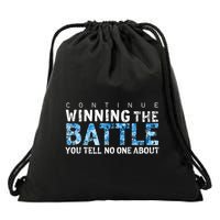 Continue Winning The Battle You Tell No One About Drawstring Bag