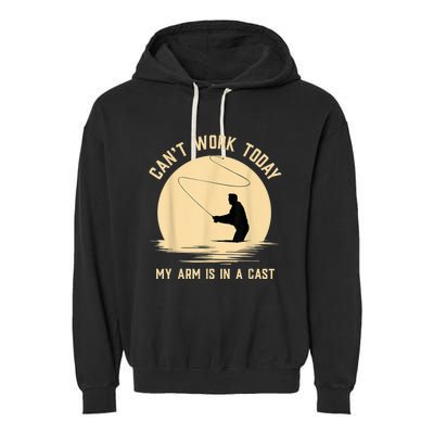 Can't Work Today My Arm Is In A Cast Funny Fly Fishing Garment-Dyed Fleece Hoodie