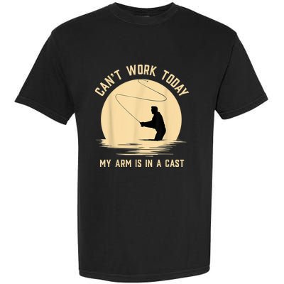 Can't Work Today My Arm Is In A Cast Funny Fly Fishing Garment-Dyed Heavyweight T-Shirt