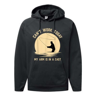 Can't Work Today My Arm Is In A Cast Funny Fly Fishing Performance Fleece Hoodie