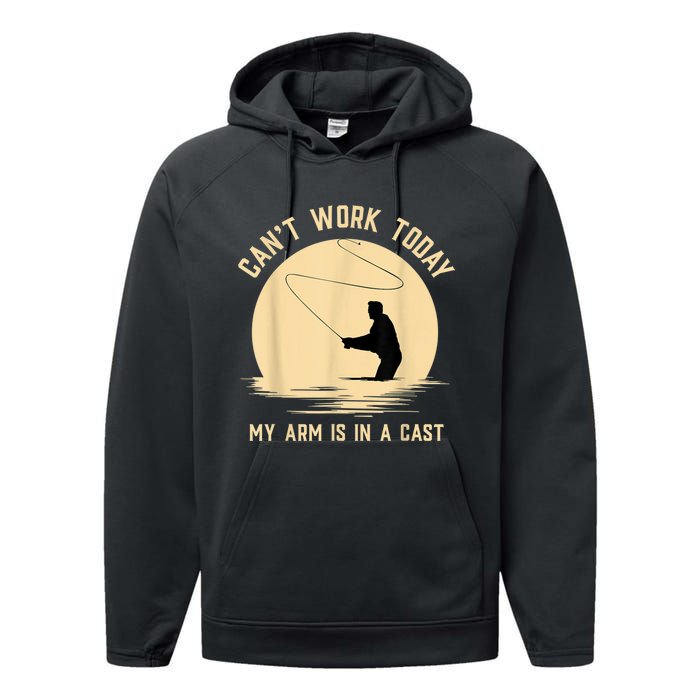 Can't Work Today My Arm Is In A Cast Funny Fly Fishing Performance Fleece Hoodie