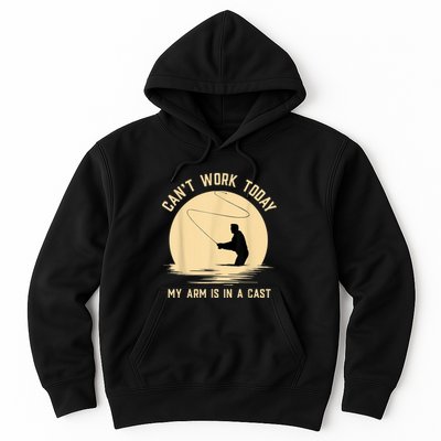 Can't Work Today My Arm Is In A Cast Funny Fly Fishing Hoodie