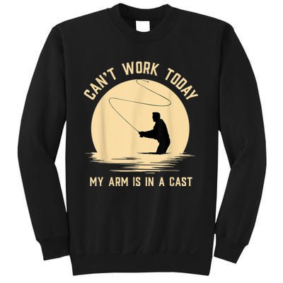 Can't Work Today My Arm Is In A Cast Funny Fly Fishing Sweatshirt