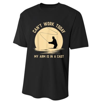 Can't Work Today My Arm Is In A Cast Funny Fly Fishing Performance Sprint T-Shirt