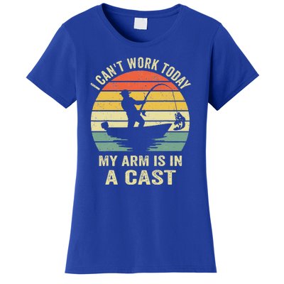 Can't Work Today My Arm Is In A Cast Funny Fishing Women's T-Shirt