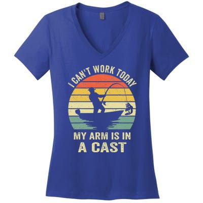 Can't Work Today My Arm Is In A Cast Funny Fishing Women's V-Neck T-Shirt