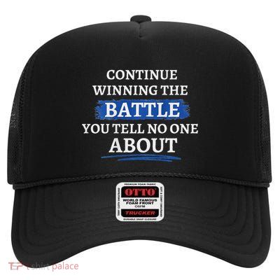 Continue Winning The Battle You Tell No One About High Crown Mesh Back Trucker Hat