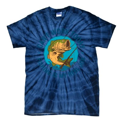 Cant Work Today Fishing Is My Reel Job Tie-Dye T-Shirt