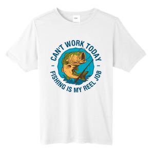 Cant Work Today Fishing Is My Reel Job Tall Fusion ChromaSoft Performance T-Shirt